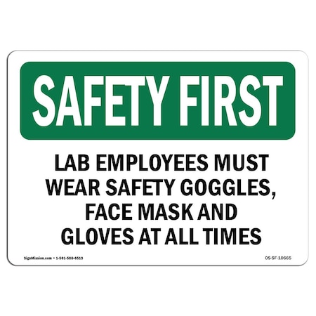 OSHA SAFETY FIRST Sign, Lab Employees Must Wear Safety Goggles, 18in X 12in Rigid Plastic